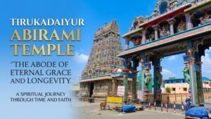 Tirukadaiyur Abirami Temple (Amritaghateswarar)
