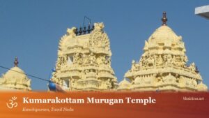 Kumarakottam Murugan Temple, Kanchipuram